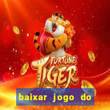 baixar jogo do tigre plataforma nova